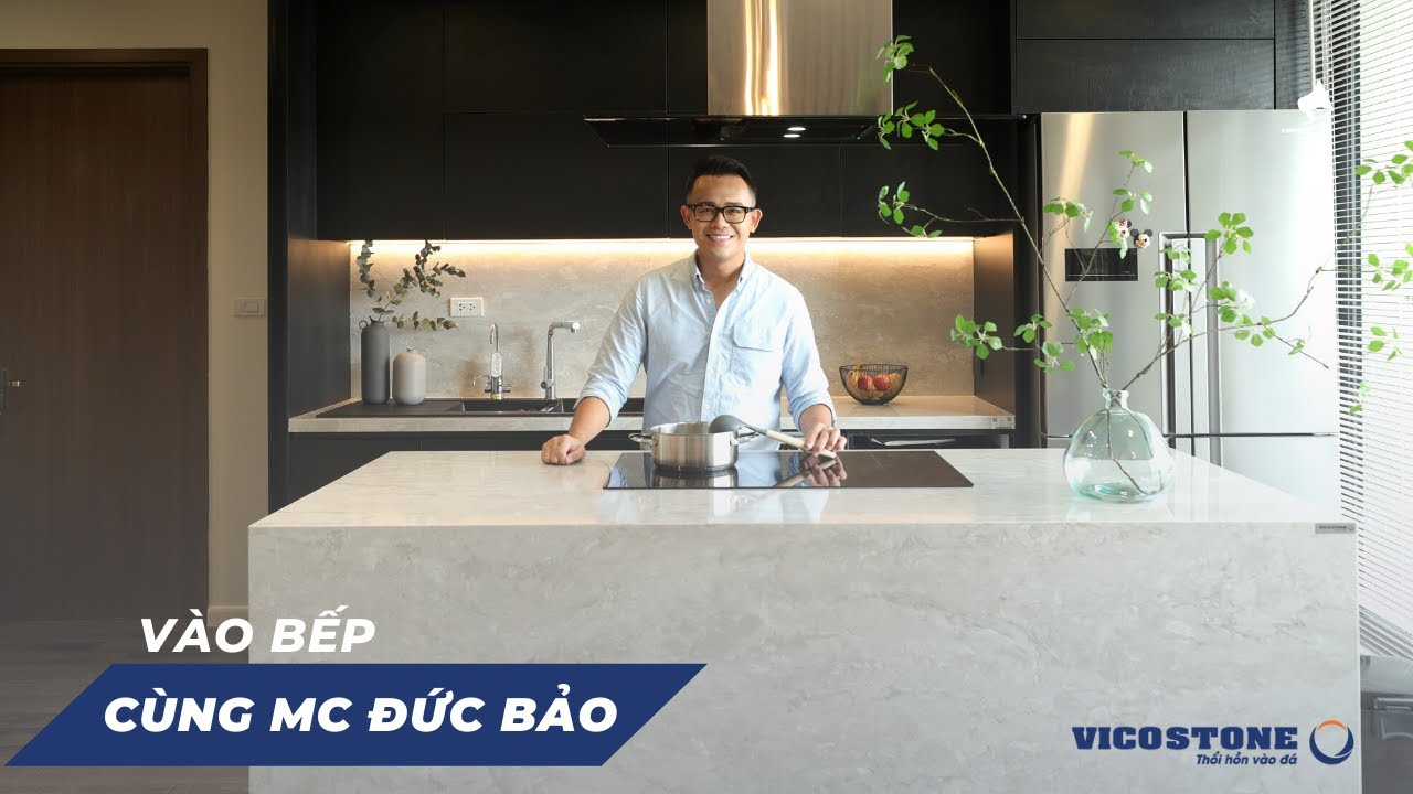 Vicostone - Cùng vào bếp với MC Đức Bảo